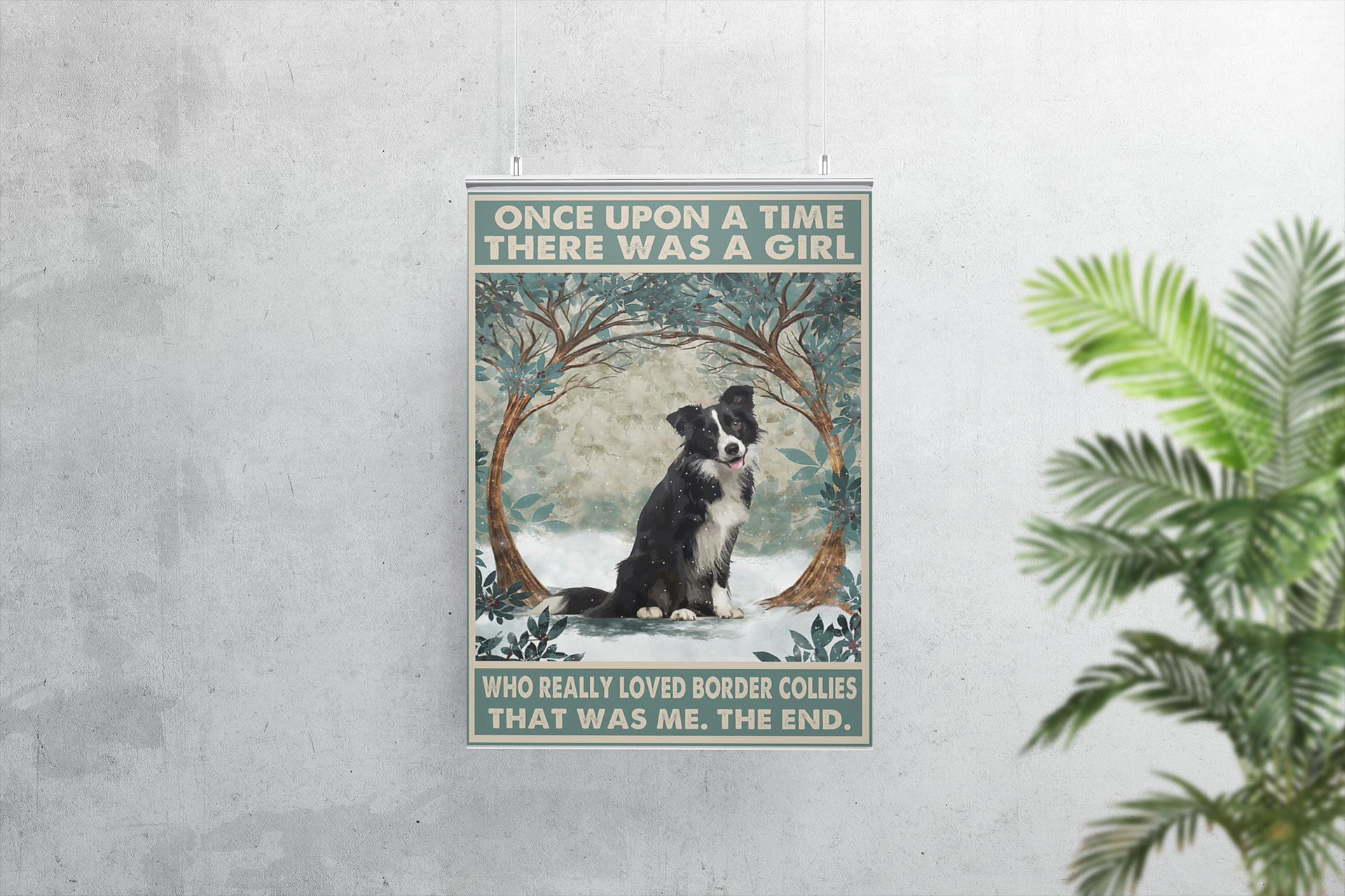 Once upon a time there was a girl who really loved border collies poster 3 Once upon a time there was a girl who really loved border collies poster