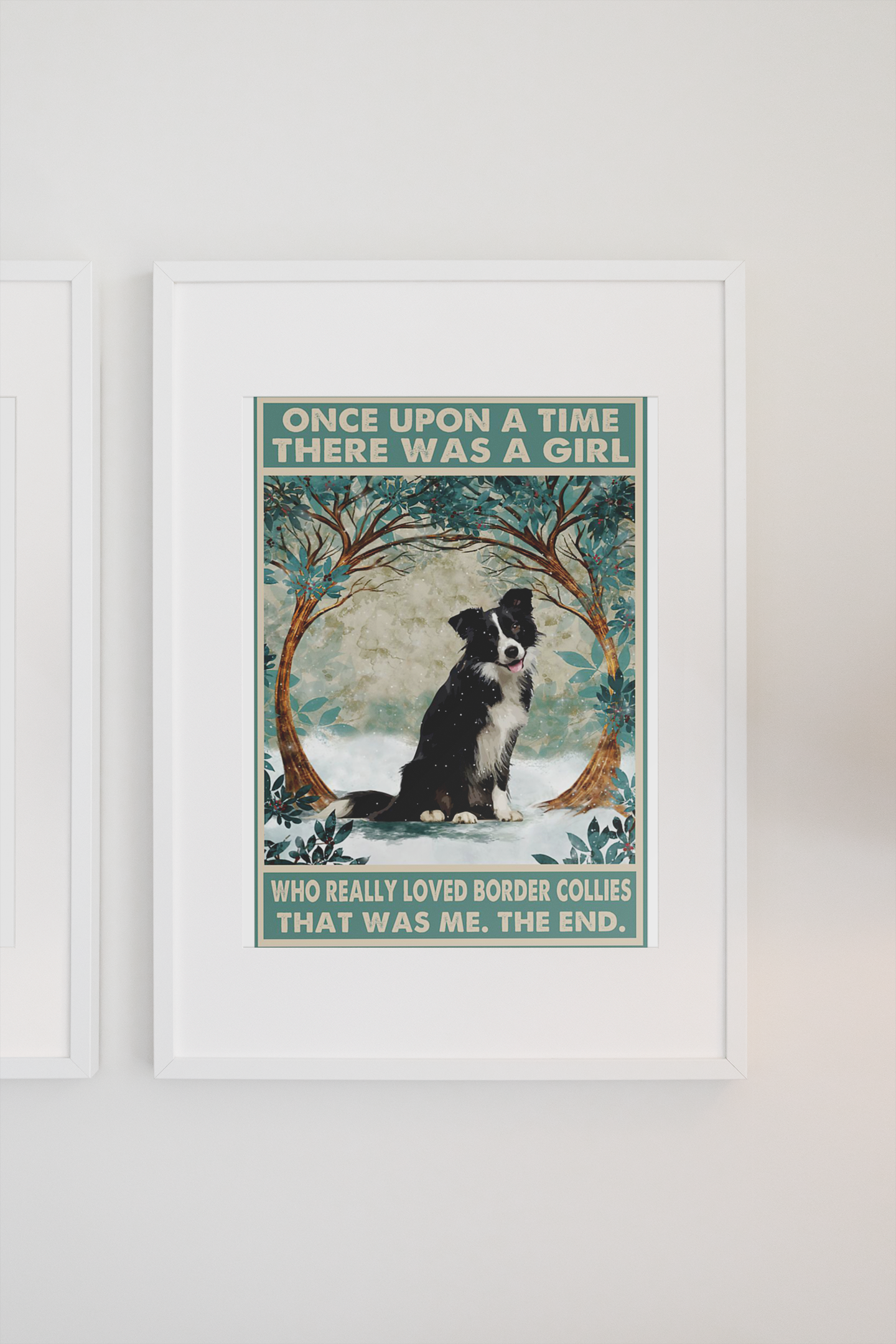 Once upon a time there was a girl who really loved border collies poster 2 Once upon a time there was a girl who really loved border collies poster