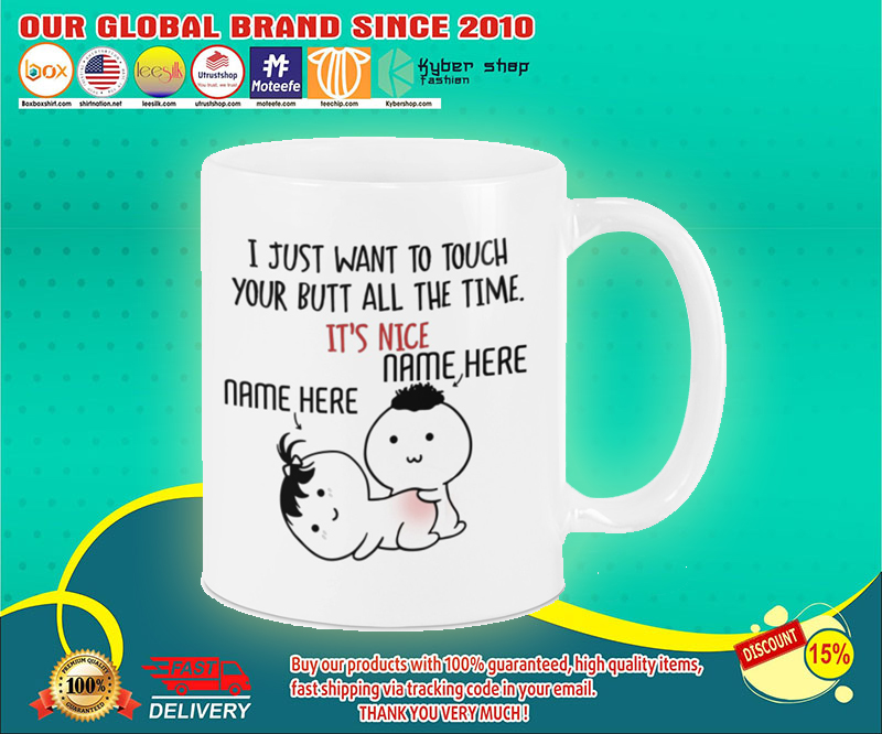 Valentine I just want to touch your butt all the time personalized custom mug 2 Valentine I just want to touch your butt all the time personalized custom mug