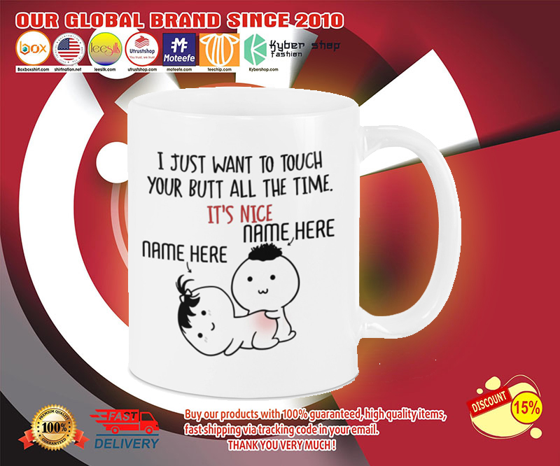 Valentine I just want to touch your butt all the time personalized custom mug 3 Valentine I just want to touch your butt all the time personalized custom mug