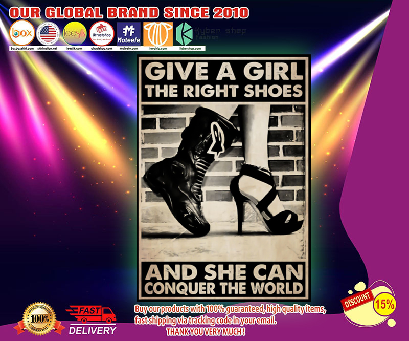 Give a girl the right shoes and she can conquer the world poster 2 Give a girl the right shoes and she can conquer the world poster