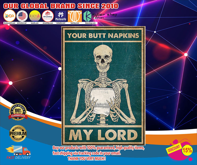 Skeleton your butt napkins my lord poster 2 Skeletonyourbuttnapkinsmylordposter