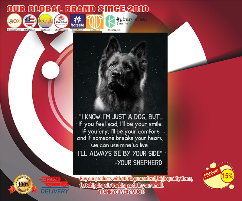 German shepherd I'm know I'm just a dog poster 2 German shepherd Im know Im just a dog poster