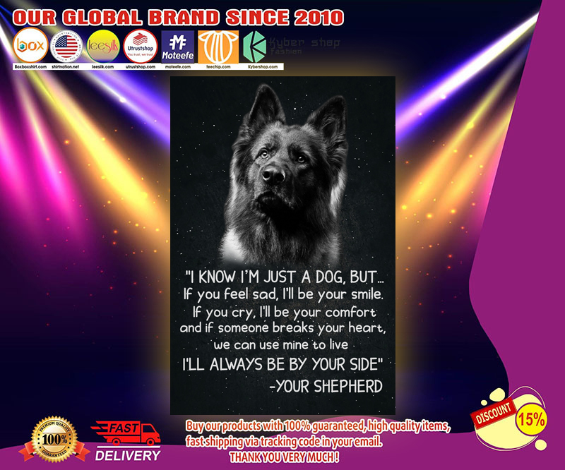 German shepherd I'm know I'm just a dog poster 4 German shepherd Im know Im just a dog poster