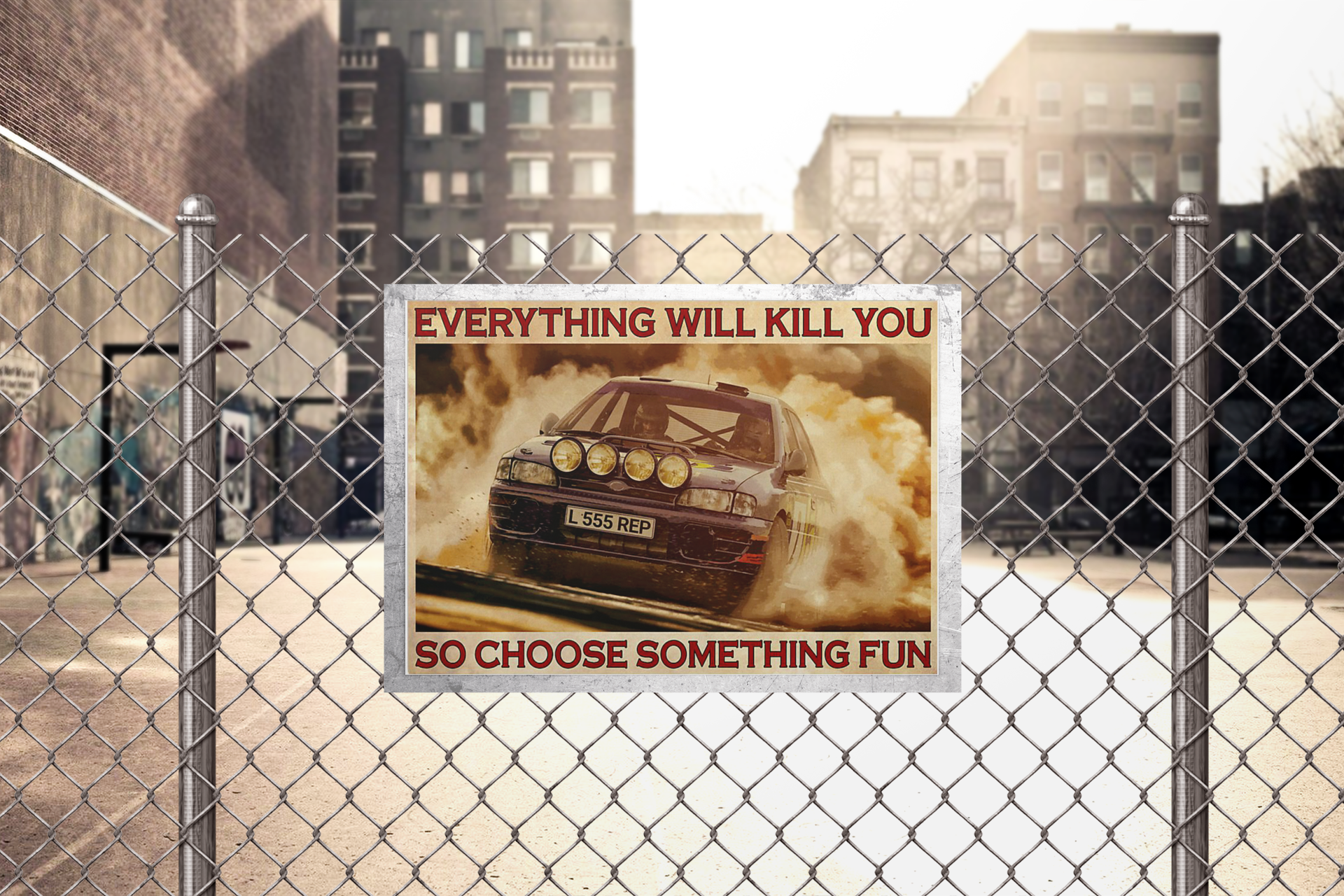 Rally Car everything will kill you so choose something fun poster 2 Rally Car everything will kill you so choose something fun poster