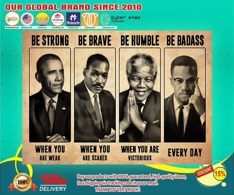 The Civil Right Leaders Be Strong Be Brave Be Humble poster 4 The Civil Right Leaders Be Strong Be Brave Be Humble poster