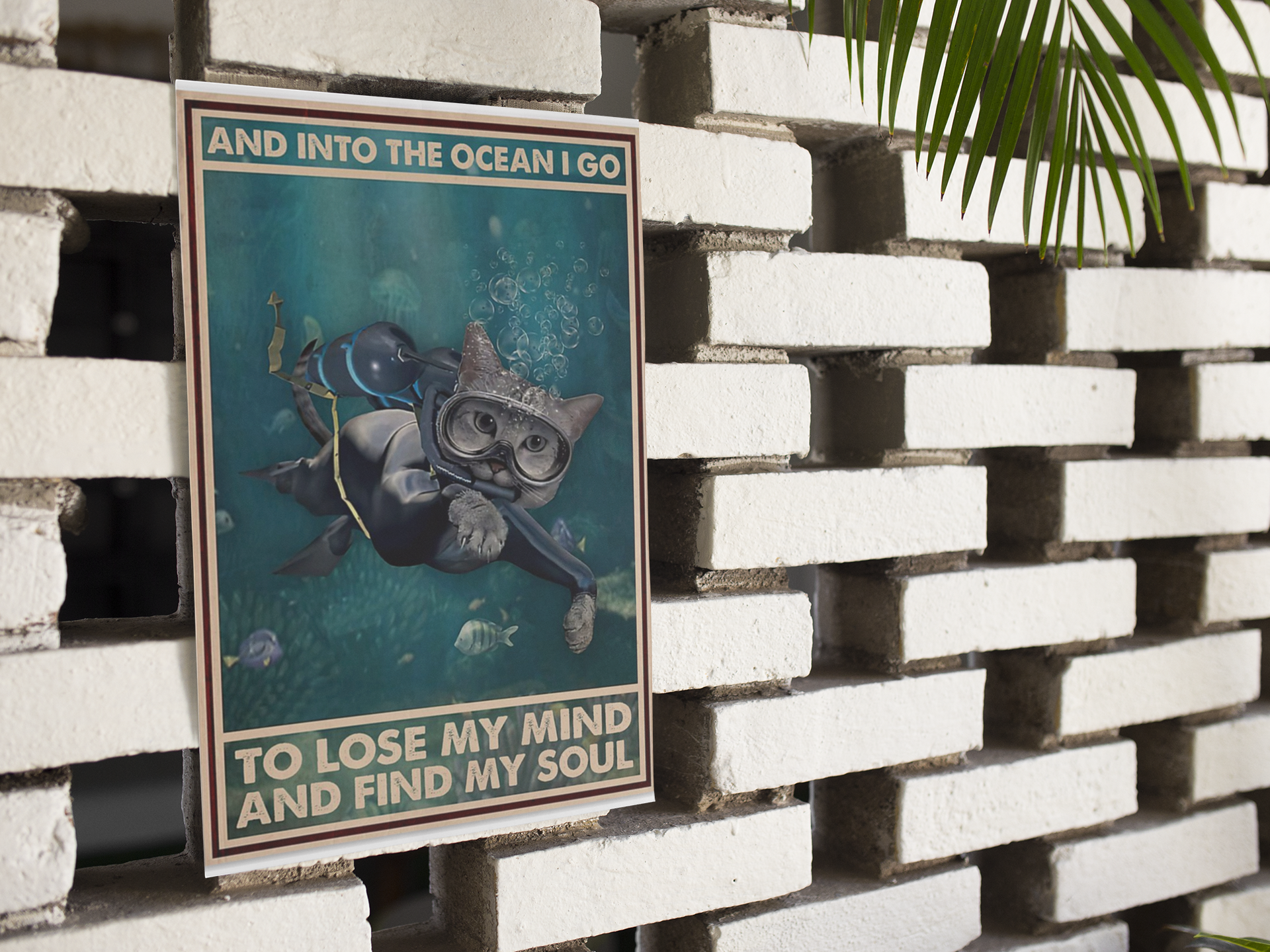 Scuba diving cat And into the ocean I go to lose my mind and find my soul poster 2 Scuba diving cat And into the ocean I go to lose my mind and find my soul poster