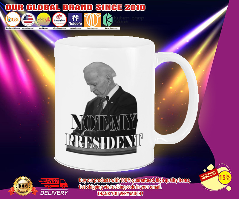 Biden not my president mug 4 Biden not my president mug