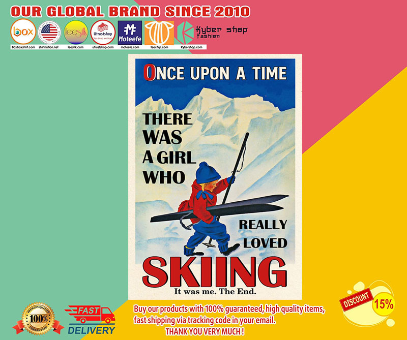 Once upon a time there was a girl who really loved skiing poster 3 Once upon a time there was a girl who really loved skiing poster