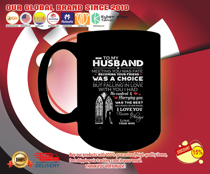 To my husband meeting you was fate becoming your friend was a choice mug 2 To my husband meeting you was fate becoming your friend was a choice mug
