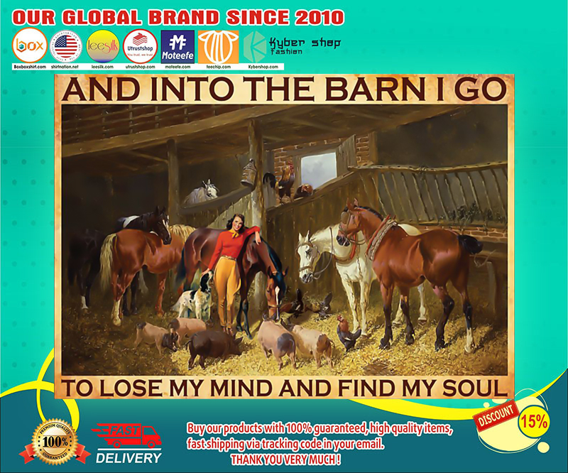 And into the barn i go to lose my mind and find my soul poster 4 And into the barn i go to lose my mind and find my soul poster