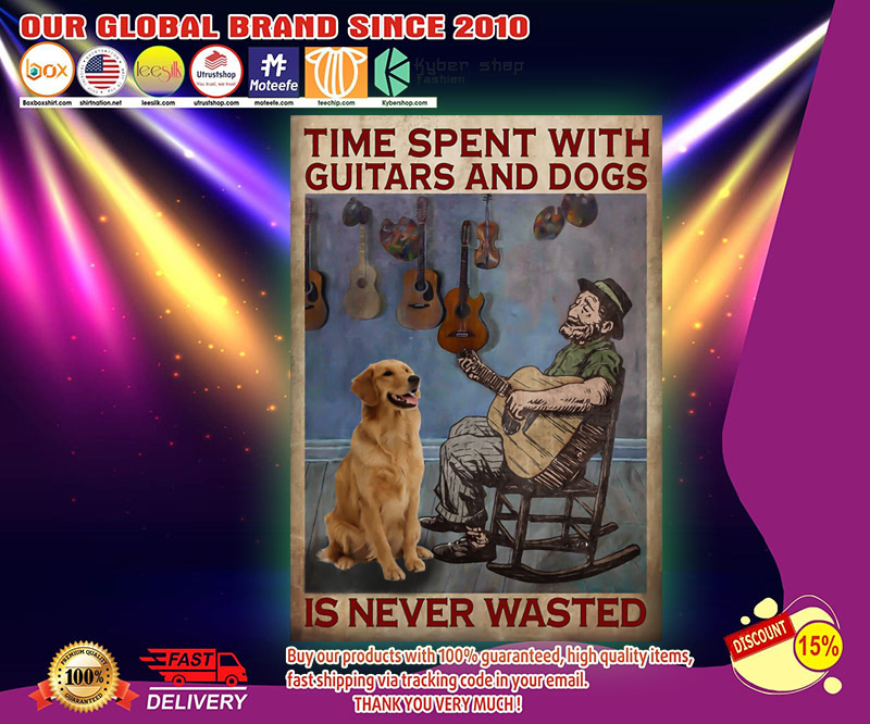Time spent with guitars and dogs is never wasted poster 3 Time spent with guitars and dogs is never wasted poster