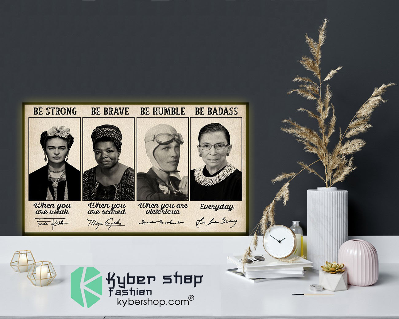Frida Kahlo Maya Angelou Amelia Earhart Ruth Bader Be strong be brave be humble be badass poster 4 Frida Kahlo Maya Angelou Amelia Earhart Ruth Bader Be strong be brave be humble be badass poster