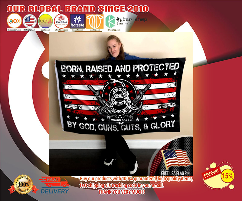 Born raised and protected by god gun guts and glory flag 2 Born raised and protected by god gun guts and glory flag