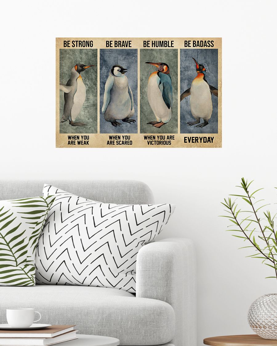Penguin be strong be brave be humble be badass poster 3 Penguin be strong be brave be humble be badass poster