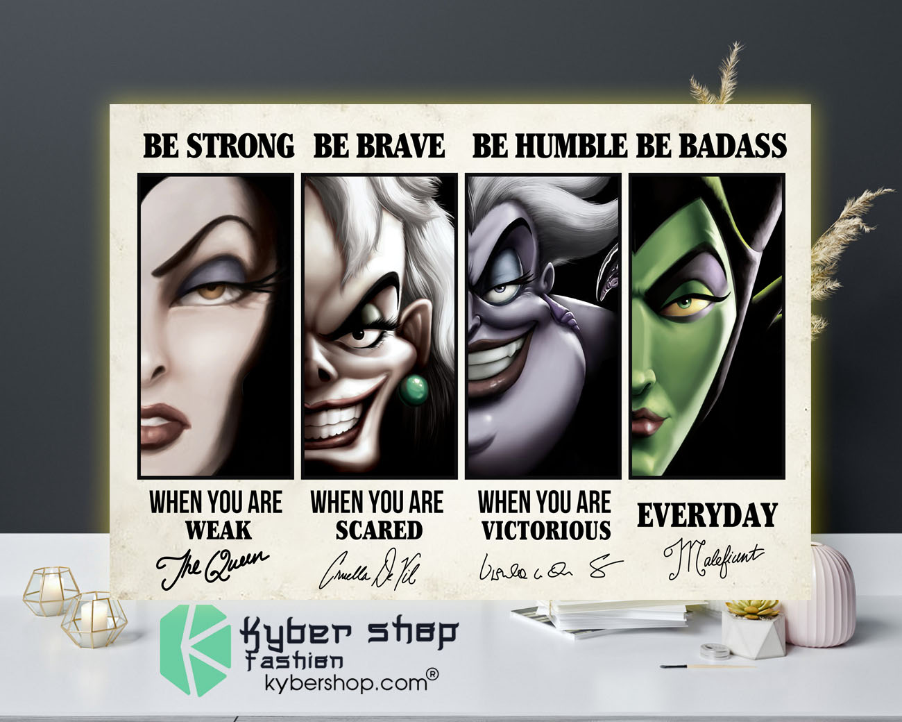 Evil Disney Villains Be strong be brave be humble be badass poster 3 Evil Disney Villains Be strong be brave be humble be badass poster
