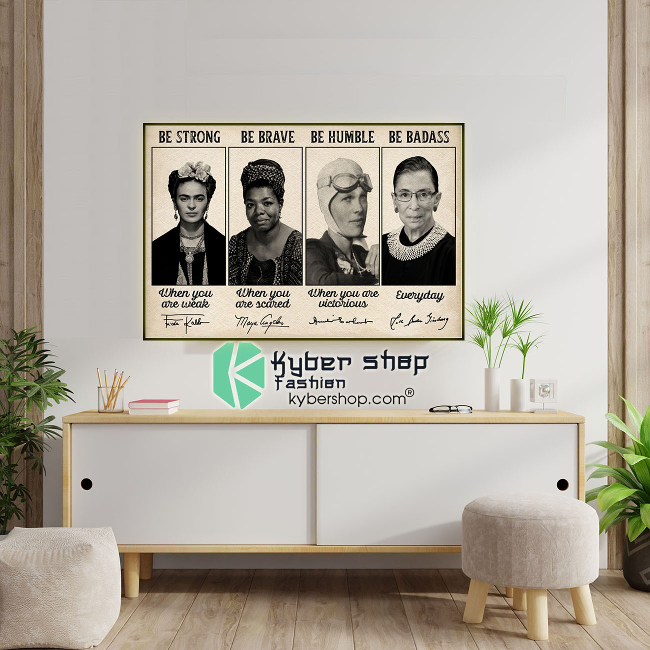 Frida Kahlo Maya Angelou Amelia Earhart Ruth Bader Be strong be brave be humble be badass poster 2 Frida Kahlo Maya Angelou Amelia Earhart Ruth Bader Be strong be brave be humble be badass poster
