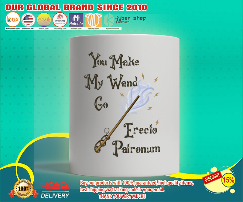 You make my wand go erecto patronum mug 4 You make my wand go erecto patronum mug