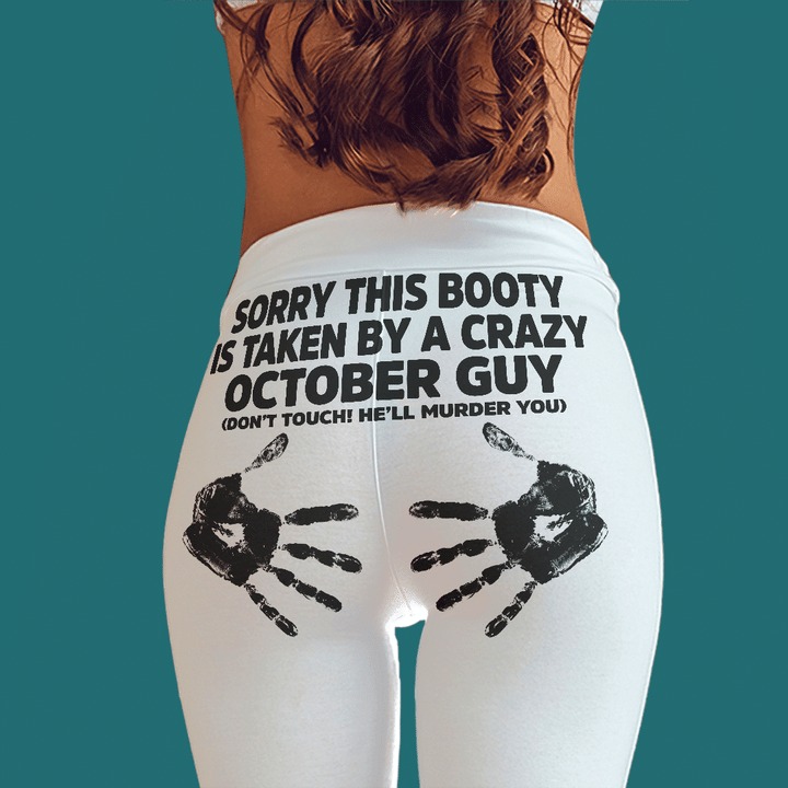 Sorry this booty is taken by a crazy october guy legging 5 Sorry this booty is taken by a crazy october guy legging