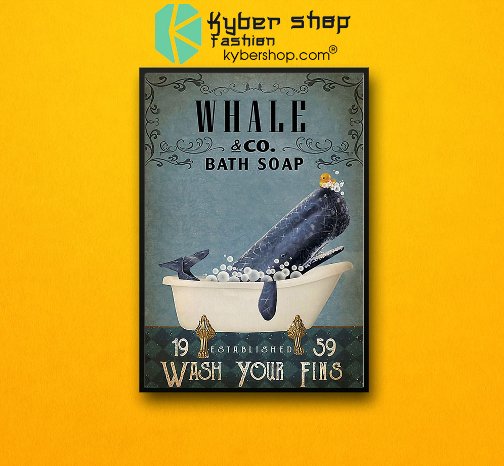Whale and bath soap wash your fins poster 3 Whale and bath soap wash your fins poster7