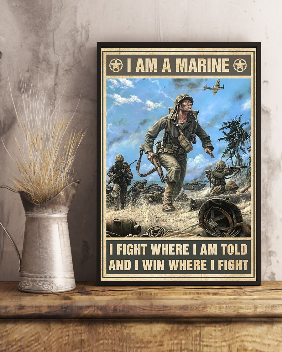 I am a marine I fight where I am told and I win where I fight poster 3 I am a marine I fight where I am told and I win where I fight poster