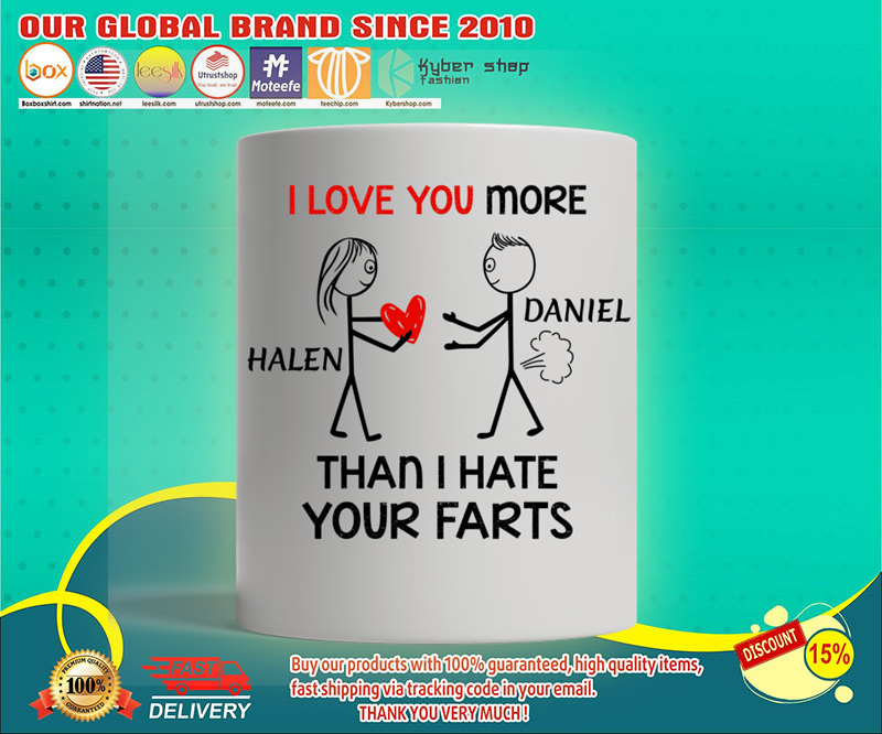 Valentine I love you more than I hate your farts mug 4 Valentine I love you more than I hate your farts mug