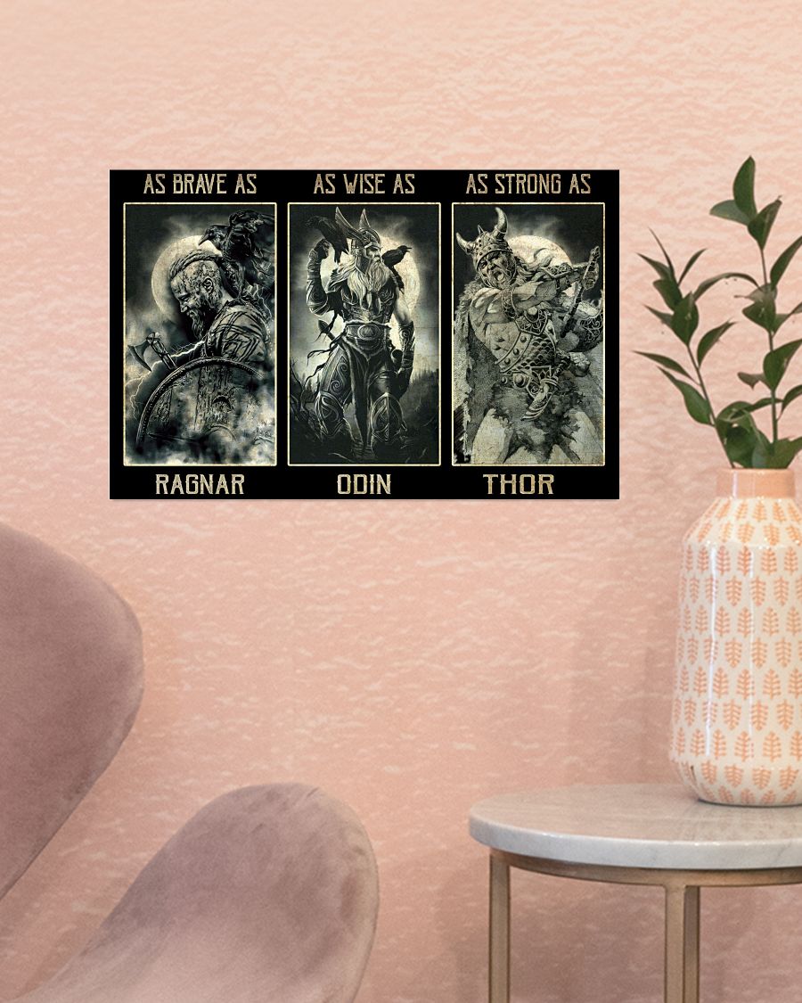 Viking as brave as ragnar as wise as odin as strong as thor poster 4 Viking as brave as ragnar as wise as odin as strong as thor poster