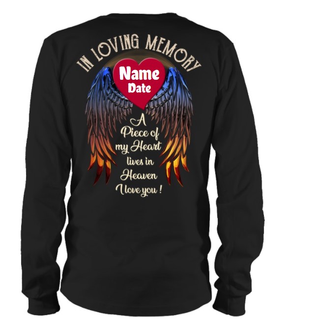 In loving memory a piece of my heart lives in heaven custom name and date shirt 2 In loving memory a piece of my heart lives in heaven custom name and date shirt