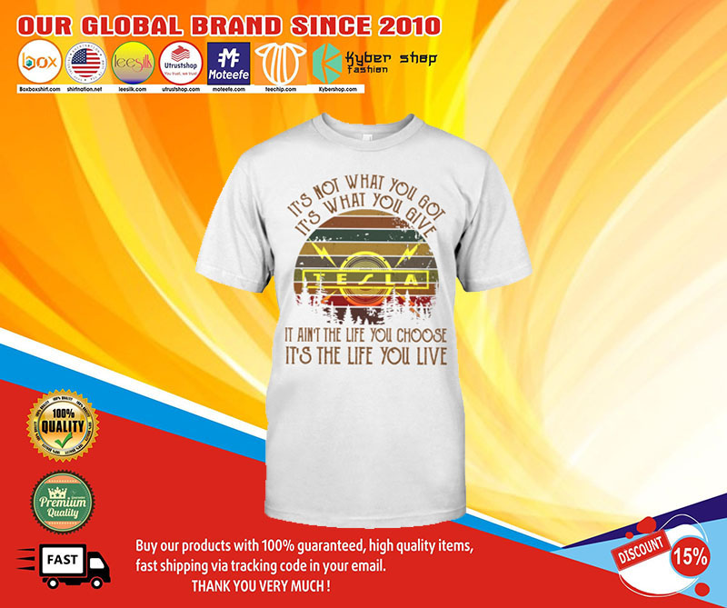 Tesla it's not what you got it's what you give shirt 4 Tesla its not what you got its what you give shirt1 2