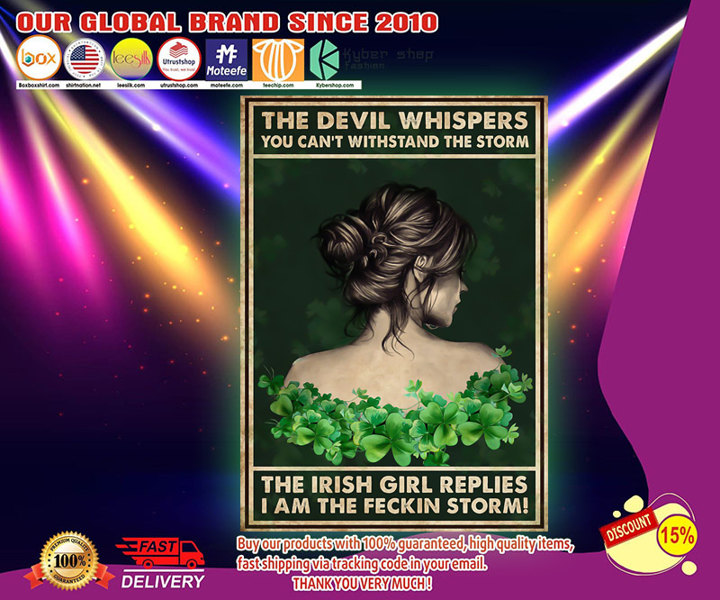 The devil whispers you can't withstand the storm the irish girl replies I am the fekin storm poster 4 The devil whispers you cant withstand the storm the irish girl replies I am the fekin storm poster