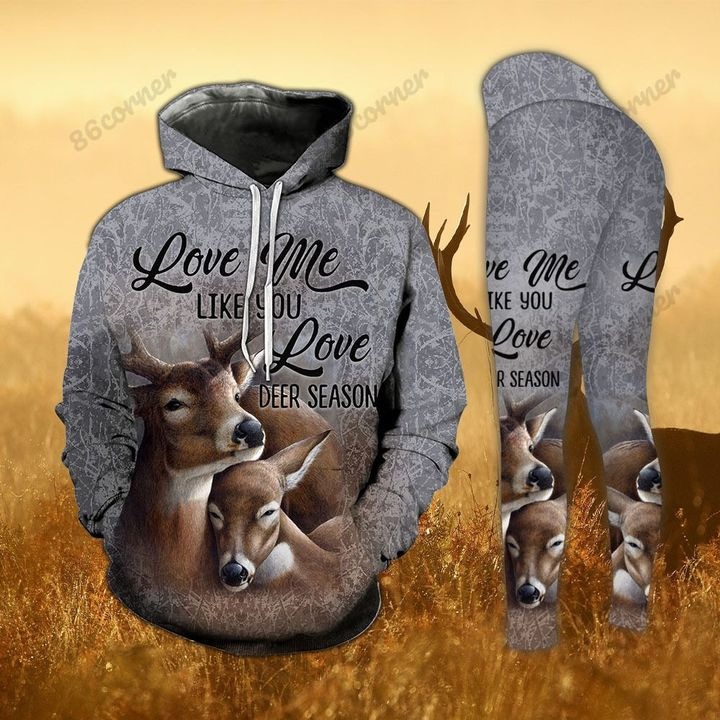 Love me like you love deer season hoodie and legging