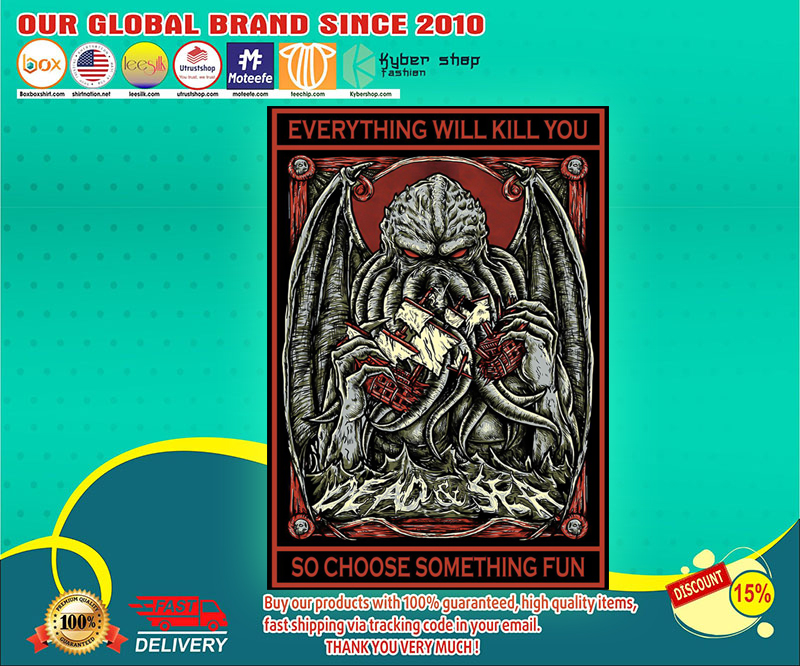 Cthulhu everything will kill you so choose something fun poster 2 Cthulhu everything will kill you so choose something fun poster