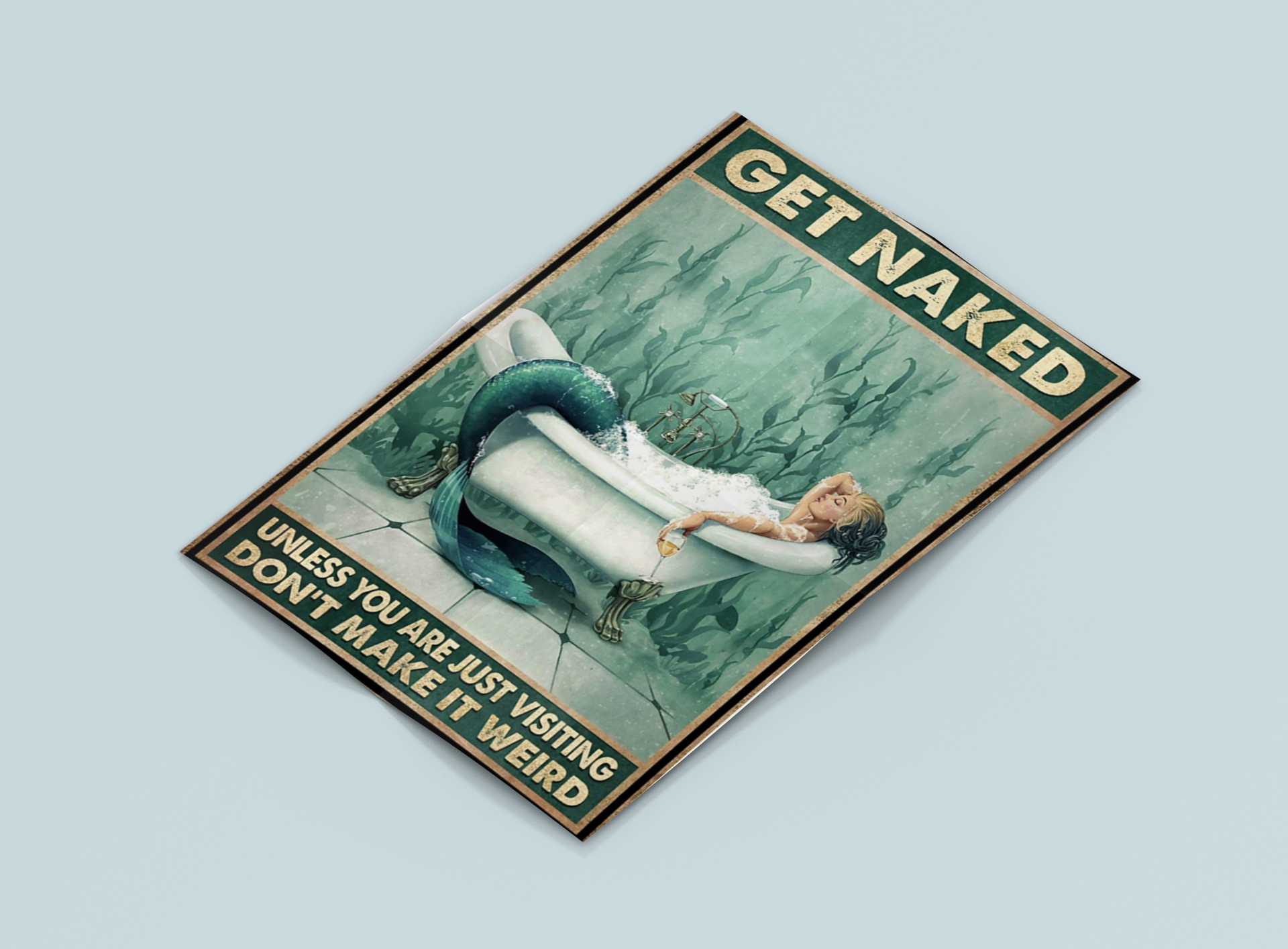 Mermaid Get naked unless you are just visiting don't make it weird poster 3 Mermaid Get naked unless you are just visiting dont make it weird poster