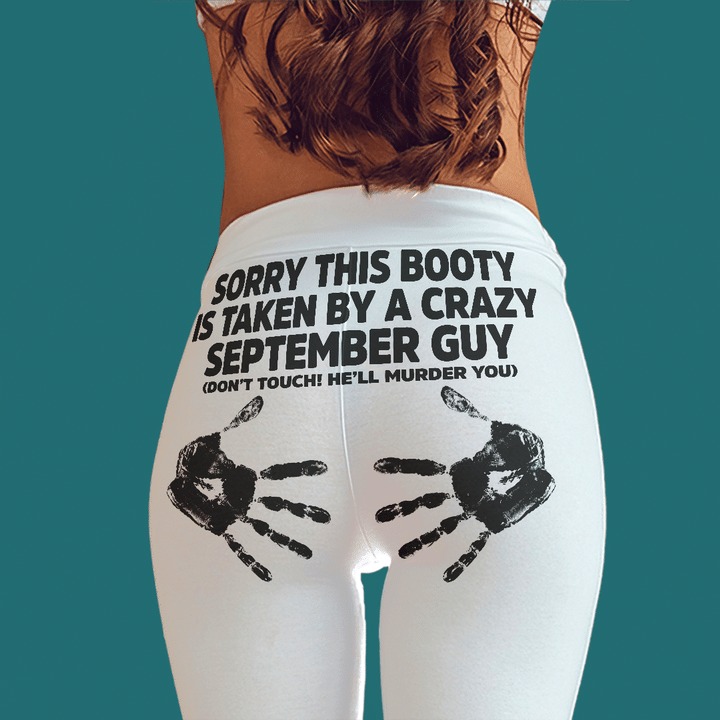 Sorry this booty is taken by a crazy september guy legging 7 Sorry this booty is taken by a crazy september guy legging