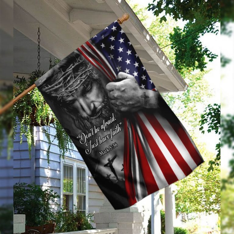 Jesus don't be afraid just have faith flag