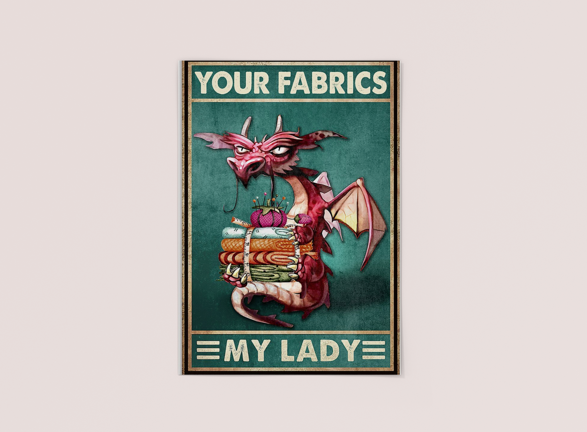 Dragon your fabrics my lady poster 4 Dragon your fabrics my lady poster