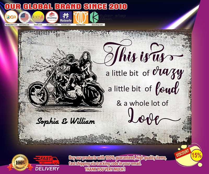 Motorcycle This is us a little bit of crazy a little bit of loud and a whole lot of love poster 3 Motorcycle This is us a little bit of crazy a little bit of loud and a whole lot of love poster