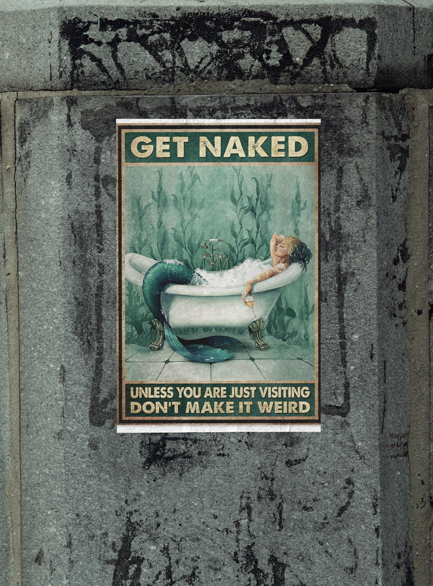 Mermaid Get naked unless you are just visiting don't make it weird poster 4 Mermaid Get naked unless you are just visiting dont make it weird poster