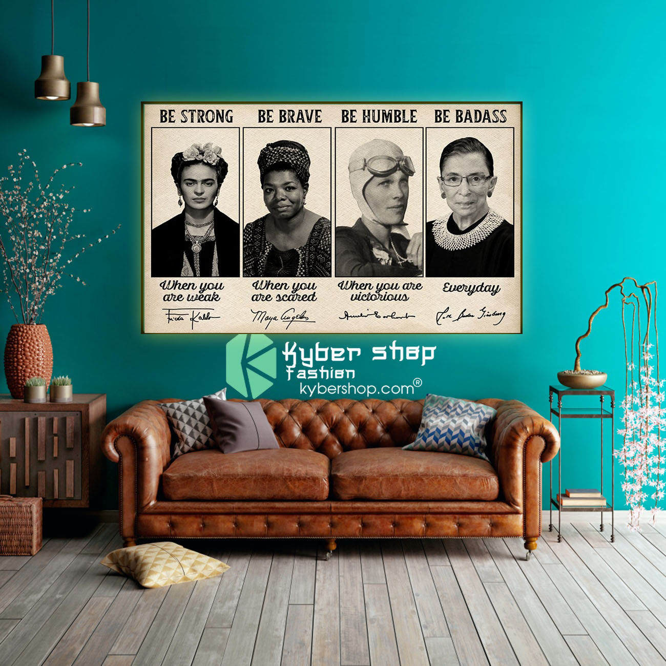 Frida Kahlo Maya Angelou Amelia Earhart Ruth Bader Be strong be brave be humble be badass poster 3 Frida Kahlo Maya Angelou Amelia Earhart Ruth Bader Be strong be brave be humble be badass poster