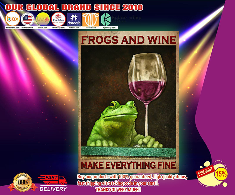 Frogs and wine make everything fine poster 4 Frogs and wine make everything fine poster