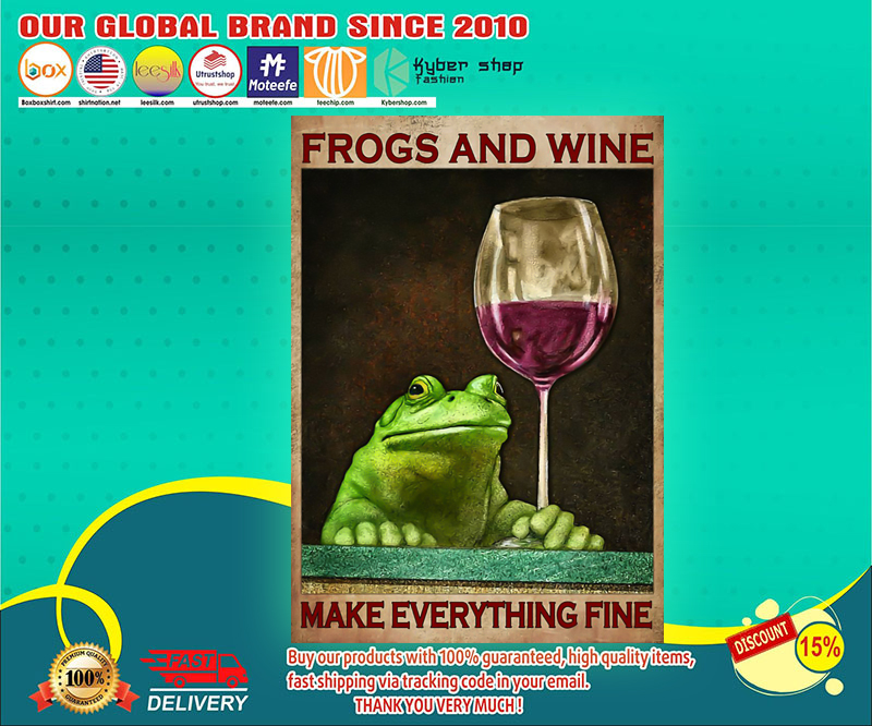 Frogs and wine make everything fine poster 3 Frogs and wine make everything fine poster