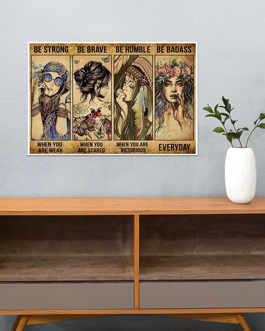 Hippie girl be strong be brave be humble be badass poster 3 Hippie girl be strong be brave be humble be badass poster