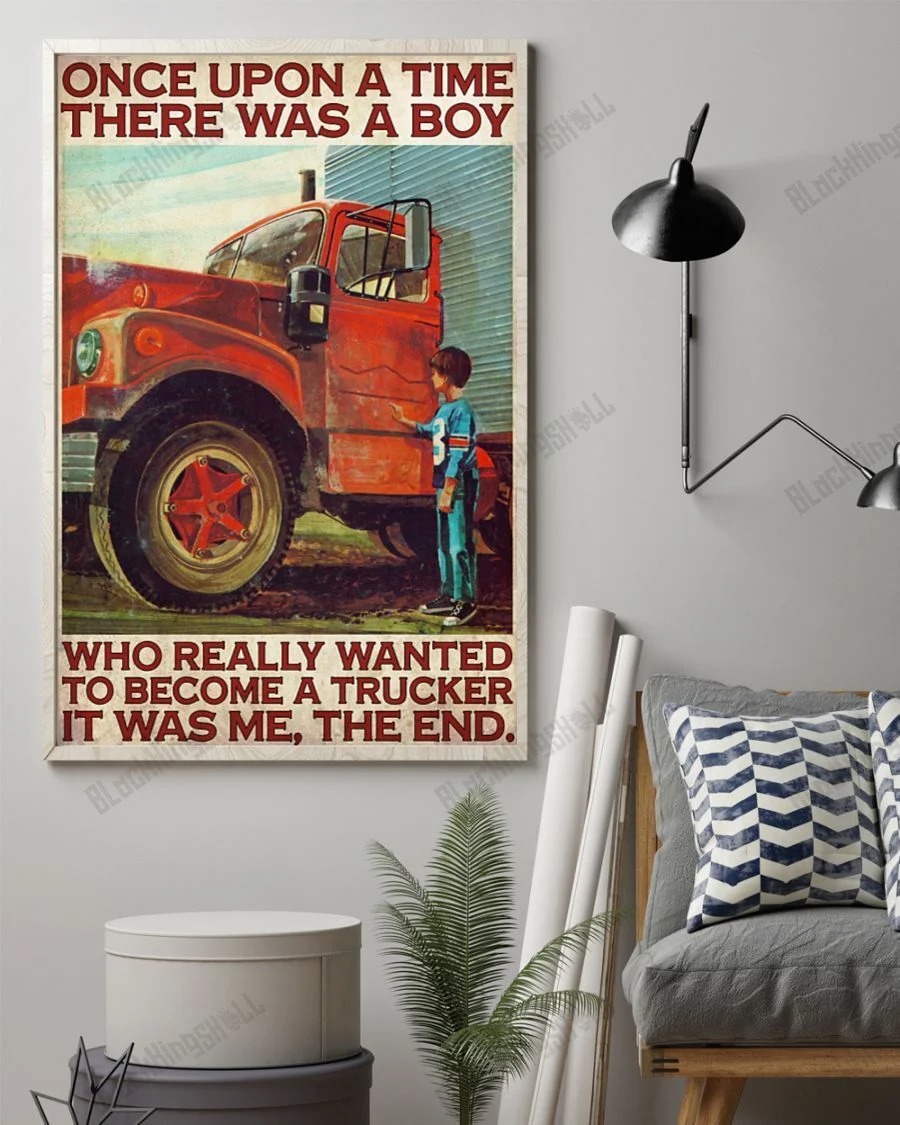 There was a boy who really wanted to become a trucker it was me poster 3 There was a boy who really wanted to become a trucker it was me poster