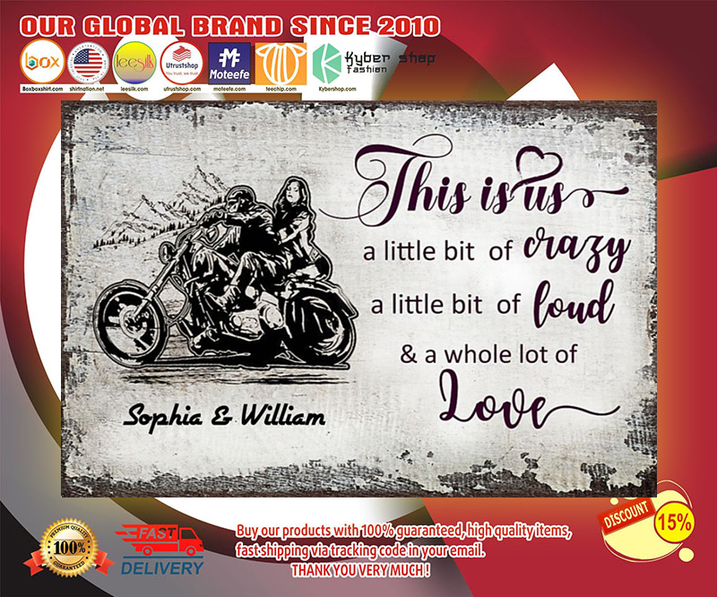 Motorcycle This is us a little bit of crazy a little bit of loud and a whole lot of love poster 2 Motorcycle This is us a little bit of crazy a little bit of loud and a whole lot of love poster