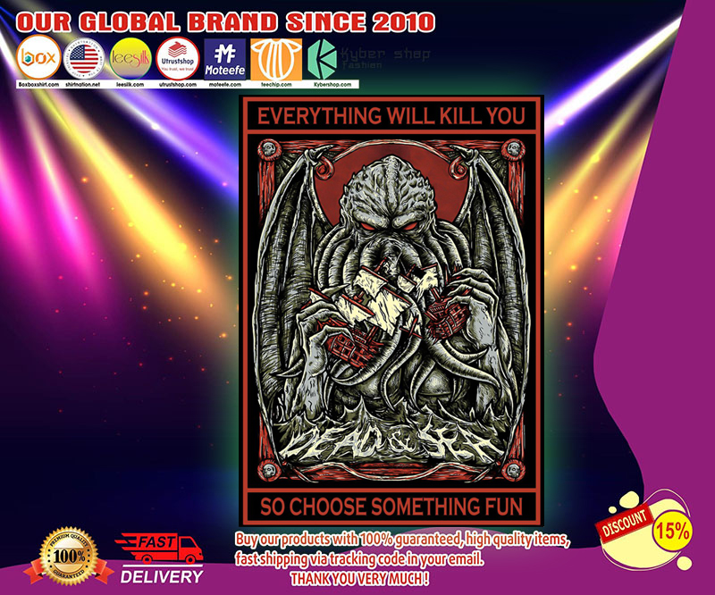 Cthulhu everything will kill you so choose something fun poster 3 Cthulhu everything will kill you so choose something fun poster