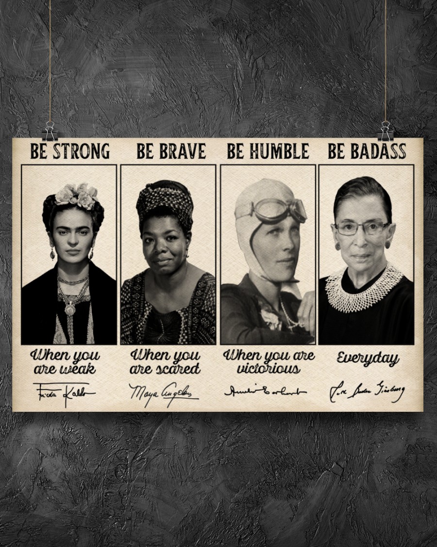 Woman be strong be brave be humble be badass poster 2 Woman be strong be brave be humble be badass poster