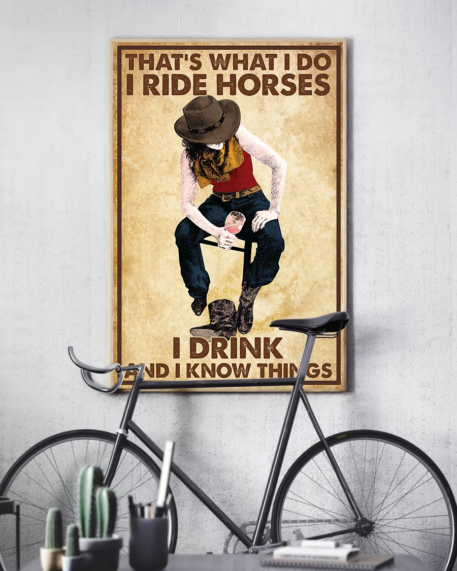 That's what I do I ride horses I drink and I know things poster 2 That's what I do I ride horses I drink and I know things poster