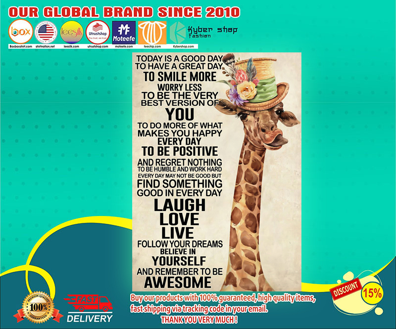 Giraffe today is a good day to have a great day to smile more poster 2 Giraffe today is a good day to have a great day to smile more poster