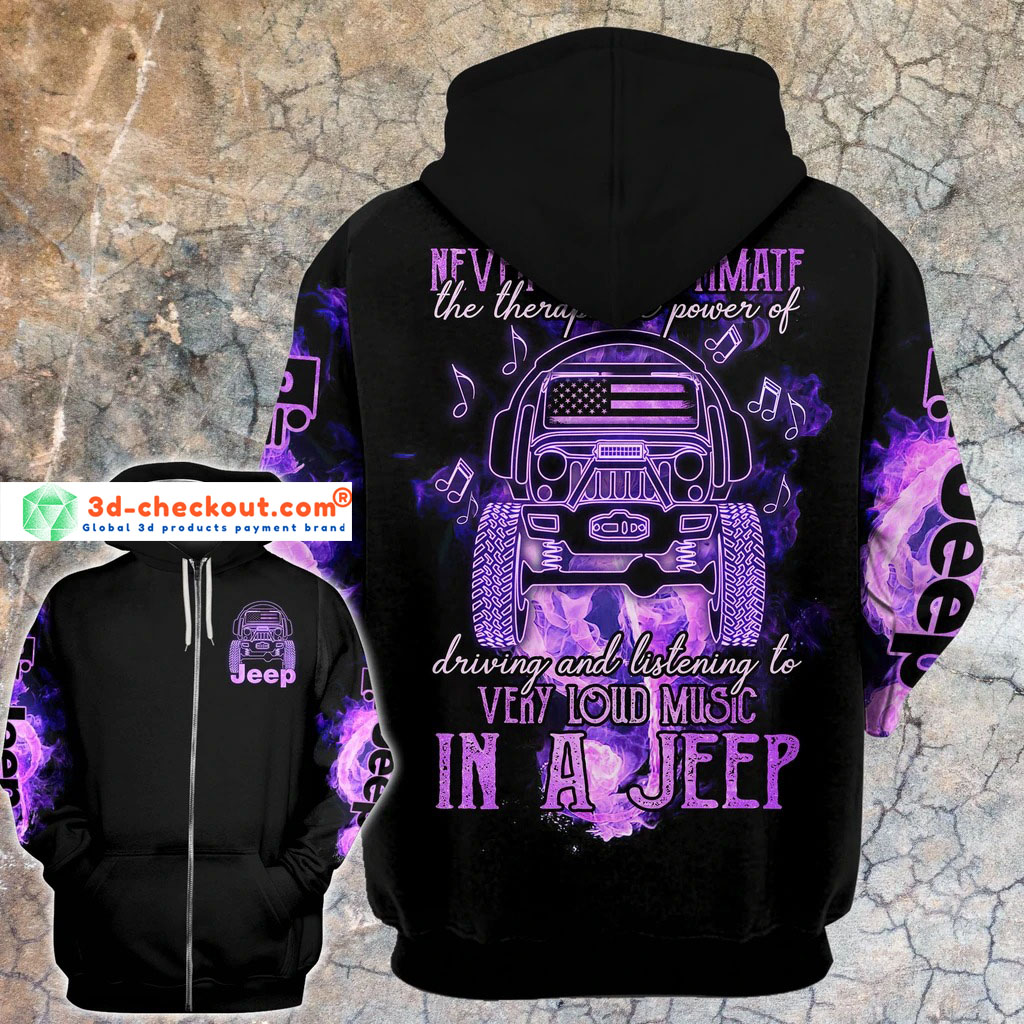 Never underestimate very loud music in a jeep 3D hoodie zip