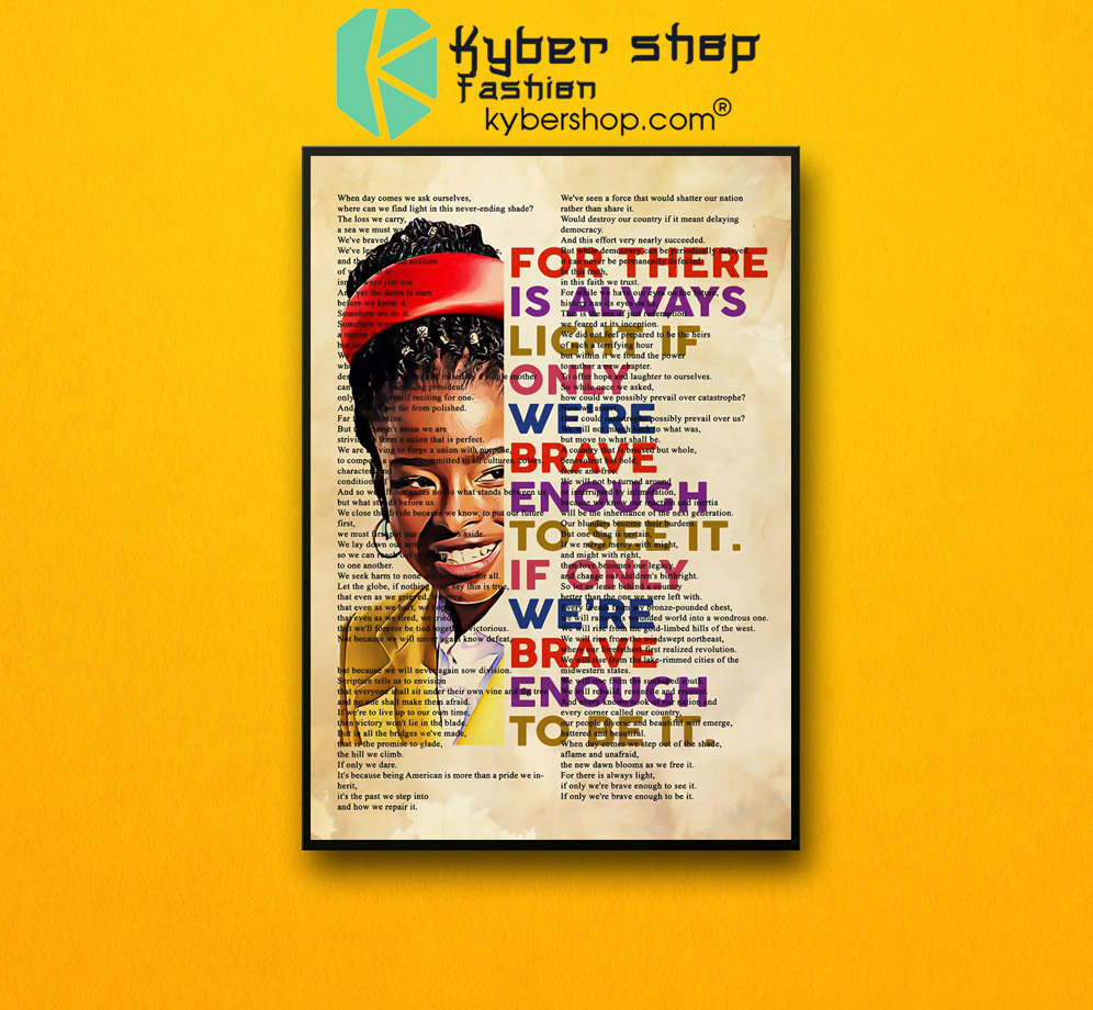 Amanda Gorman for there is always light if only we're brave enough to see it poster 3 Amanda Gorman for there is always light if only were brave enough to see it poster 2